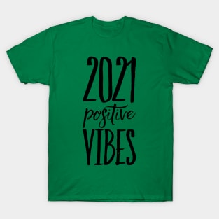 positive vibes shirt T-Shirt